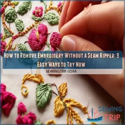 How to Remove Embroidery without a Seam Ripper: Creative Solutions for the Crafty Dilemma