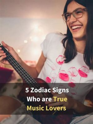 What Zodiac Sign Loves Music the Most: A Detailed Exploration